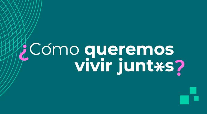 Como queremos vovir juntos